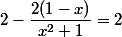 2-\dfrac{2(1-x)}{x^2+1}=2